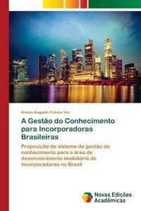 A Gestão do Conhecimento para Incorporadoras Brasileiras