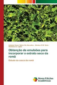 Obtenção de emulsões para incorporar o extrato seco da romã