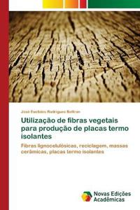 Utilização de fibras vegetais para produção de placas termo isolantes