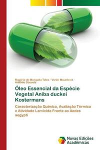 Óleo Essencial da Espécie Vegetal Aniba duckei Kostermans