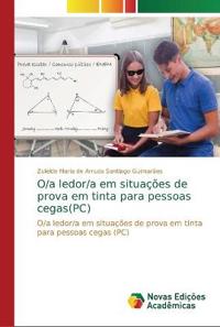 O/a ledor/a em situações de prova em tinta para pessoas cegas(PC)