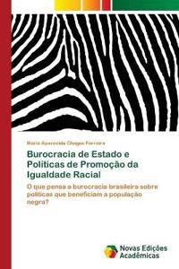 Burocracia de Estado e Políticas de Promoção da Igualdade Racial