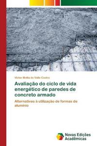 Avaliação do ciclo de vida energético de paredes de concreto armado