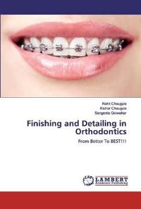 Finishing and Detailing in Orthodontics