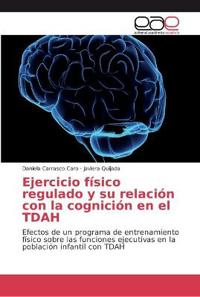 Ejercicio físico regulado y su relación con la cognición en el TDAH