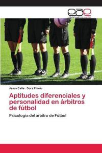 Aptitudes diferenciales y personalidad en árbitros de fútbol