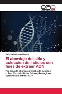 El abordaje del sitio y colección de indicios con fines de extraer ADN