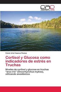 Cortisol y Glucosa como indicadores de estrés en Truchas