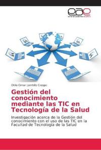 Gestión del conocimiento mediante las TIC en Tecnología de la Salud