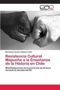 Resistencia Cultural Mapuche a la Enseñanza de la Historia en Chile