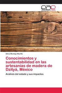 Conocimientos y sustentabilidad en las artesanías de madera de Dzityá, México