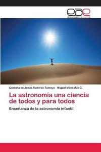 La astronomía una ciencia de todos y para todos