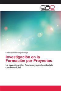 Investigación en la Formación por Proyectos