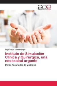 Instituto de Simulación Clínica y Quirúrgica, una necesidad urgente