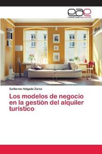 Los modelos de negocio en la gestión del alquiler turístico