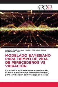 Modelado Bayesiano Para Tiempo de Vida de Perecederos Vs Vibración