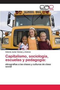 Capitalismo, sociología, escuelas y pedagogía