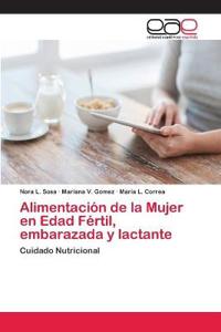 Alimentación de la Mujer en Edad Fértil, embarazada y lactante