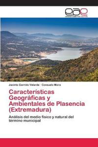 Características Geográficas y Ambientales de Plasencia (Extremadura)