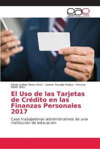 El Uso de las Tarjetas de Crédito en las Finanzas Personales 2017