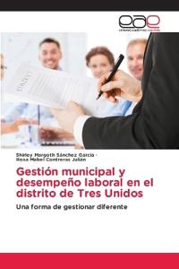 Gestión municipal y desempeño laboral en el distrito de Tres Unidos