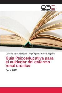Guía Psicoeducativa para el cuidador del enfermo renal crónico