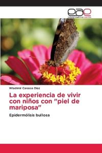La experiencia de vivir con niños con "piel de mariposa"