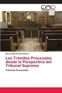 Los Trámites Procesales desde la Perspectiva del Tribunal Supremo