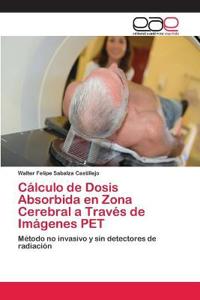 Cálculo de Dosis Absorbida en Zona Cerebral a Través de Imágenes PET