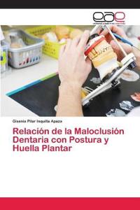Relación de la Maloclusión Dentaria con Postura y Huella Plantar