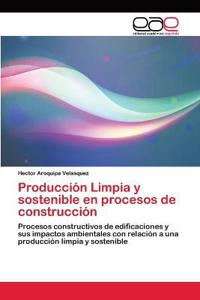 Producción Limpia y sostenible en procesos de construcción