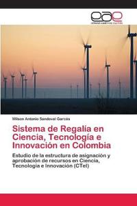 Sistema de Regalía en Ciencia, Tecnología e Innovación en Colombia
