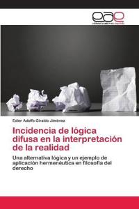 Incidencia de lógica difusa en la interpretación de la realidad