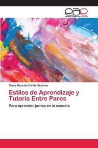 Estilos de Aprendizaje y Tutoría Entre Pares