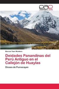 Deidades Panandinas del Perú Antiguo en el Callejón de Huaylas