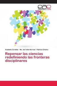 Repensar las ciencias redefiniendo las fronteras disciplinares