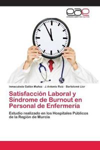 Satisfacción Laboral y Síndrome de Burnout en Personal de Enfermería