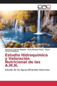 Estudio Hidroquímico y Valoración Nutricional de las A.M.N.