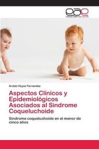 Aspectos Clínicos y Epidemiológicos Asociados al Sindrome Coqueluchoide
