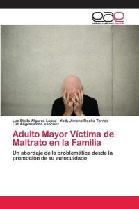 Adulto Mayor Víctima de Maltrato en la Familia