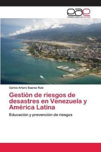 Gestión de riesgos de desastres en Venezuela y América Latina