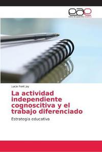La actividad independiente cognoscitiva y el trabajo diferenciado