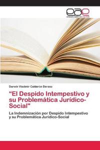 "El Despido Intempestivo y su Problemática Jurídico-Social"