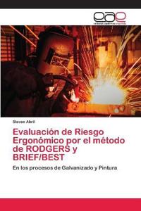 Evaluación de Riesgo Ergonómico por el método de RODGERS y BRIEF/BEST