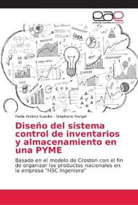 Diseño del sistema control de inventarios y almacenamiento en una PYME