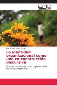 La identidad organizacional como una co-construcción discursiva