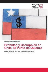 Probidad y Corrupción en Chile. El Punto de Quiebre