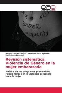 Revisi?n sistem?tica. Violencia de G?nero en la mujer embarazada