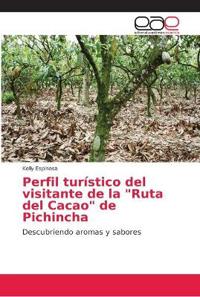 Perfil turístico del visitante de la "Ruta del Cacao" de Pichincha
