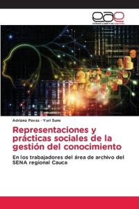 Representaciones y pr?cticas sociales de la gesti?n del conocimiento